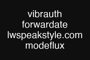 vibrauth forwardate lwspeakstyle.com modeflux