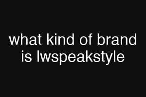 what kind of brand is lwspeakstyle