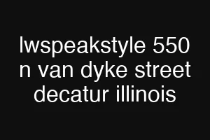 lwspeakstyle 550 n van dyke street decatur illinois